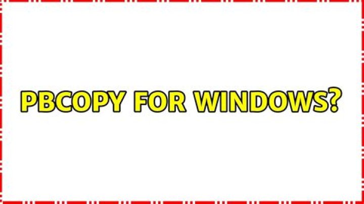 pbcopy for Windows?