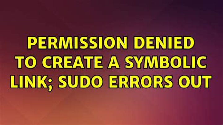 Permission denied to create a symbolic link; sudo errors out [duplicate]