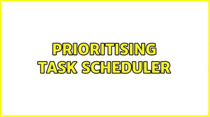 Prioritising task scheduler