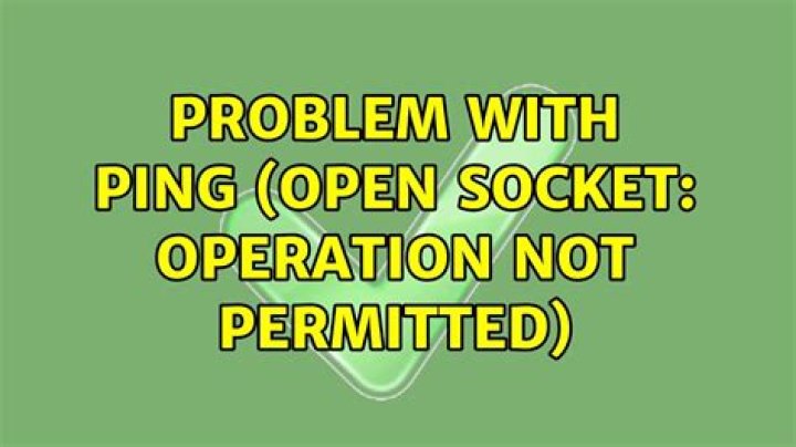 Problem with ping (open socket: Operation not permitted)