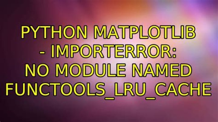 Python matplotlib - ImportError: No module named functools_lru_cache