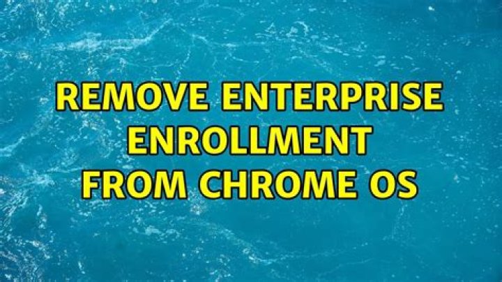 Remove Enterprise Enrollment from Chrome OS