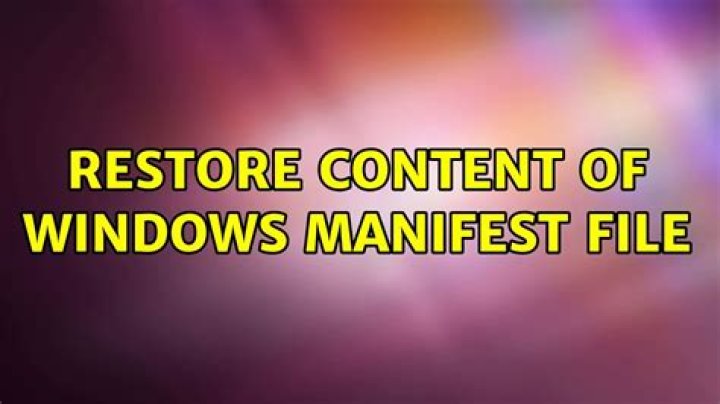 restore content of Windows Manifest file