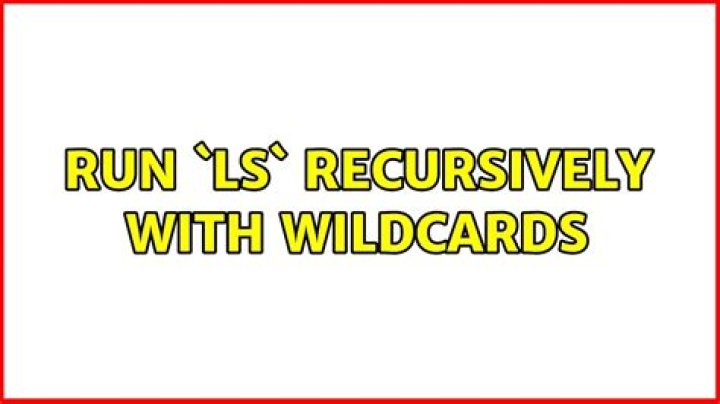 Run `ls` recursively with wildcards
