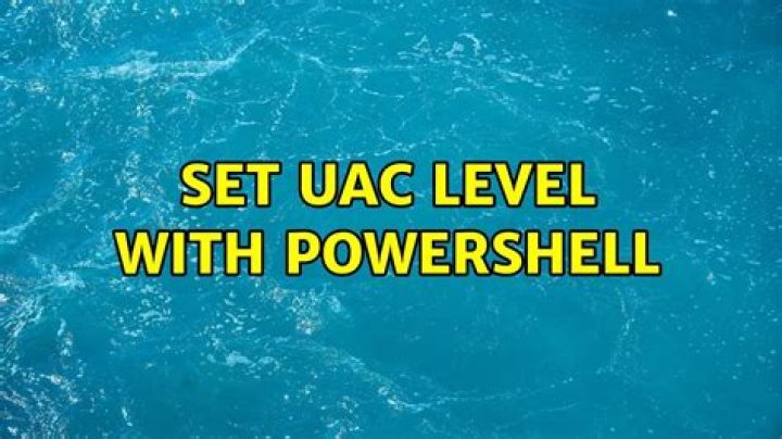 Set UAC Level with PowerShell