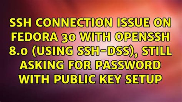 SSH connection issue on Fedora 30 with OpenSSH 8.0 (Using ssh-dss), still asking for password with public key setup