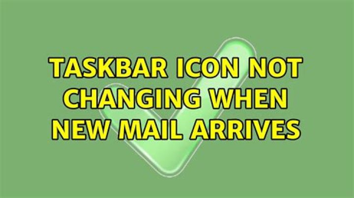 Taskbar icon not changing when new mail arrives