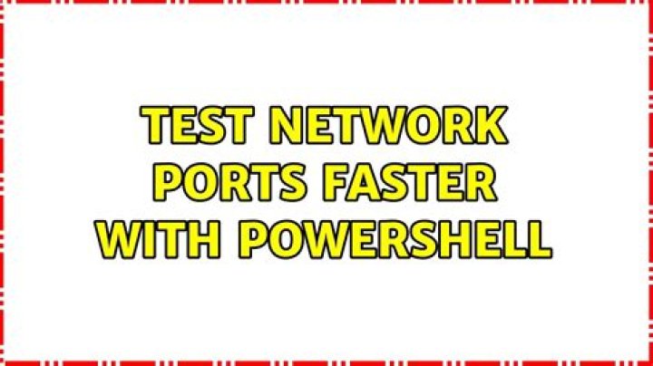 Test network ports faster with PowerShell