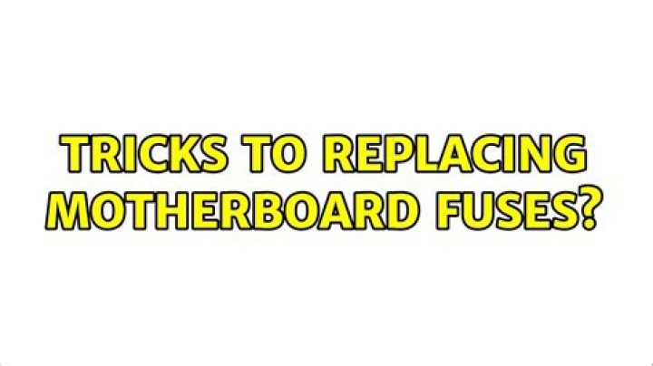 Tricks to replacing motherboard fuses?