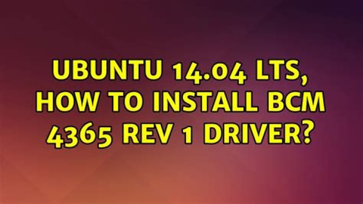 Ubuntu 14.04 LTS, How to install BCM 4365 rev 1 driver?