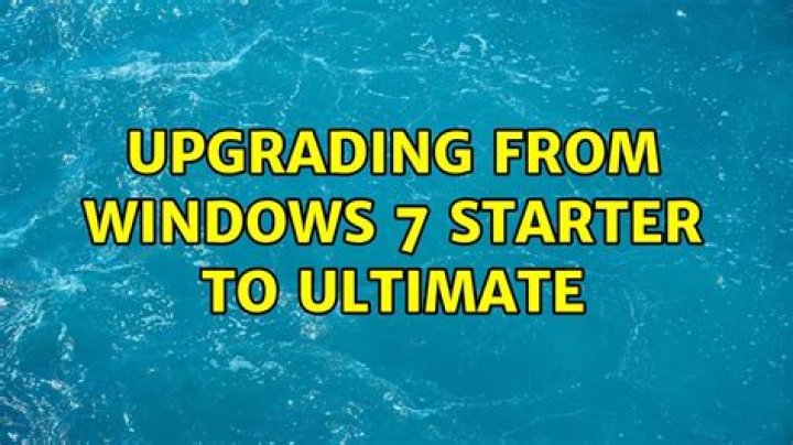 Upgrading from windows 7 starter to ultimate