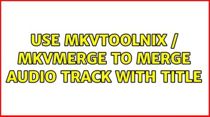Use mkvtoolnix / mkvmerge to merge audio track with title