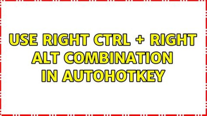 Use Right Ctrl + Right Alt combination in AutoHotKey