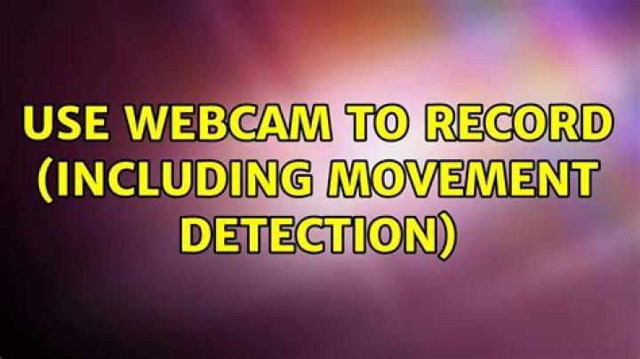 Use WebCam to record (Including movement detection)