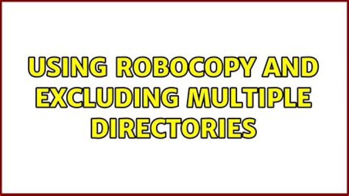Using robocopy and excluding multiple directories