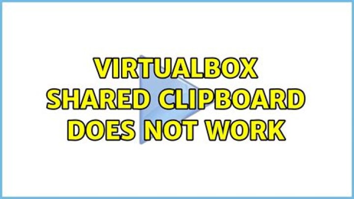 VirtualBox shared clipboard does not work