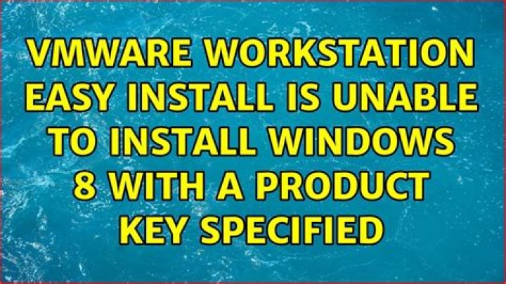 VMware Workstation Easy Install is unable to install Windows 8 with a product key specified