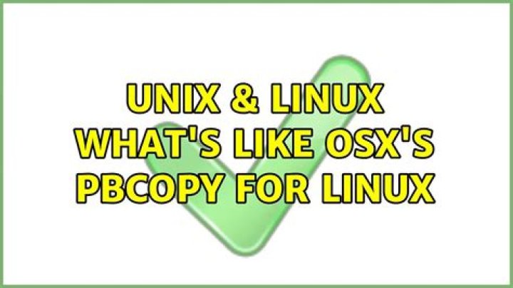 What's like OSX's pbcopy for Linux