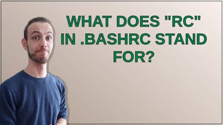 What does rc, in bashrc, nanorc stand for?