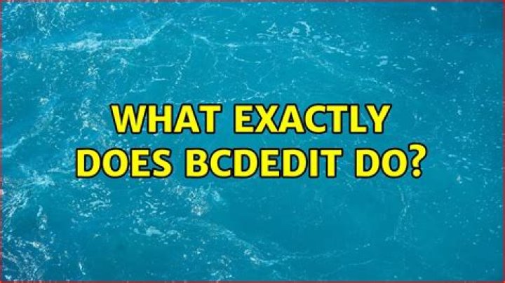 What exactly does bcdedit do?