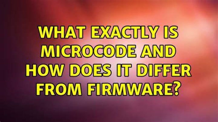 What exactly is microcode and how does it differ from firmware?