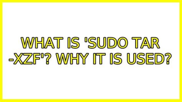 What is 'sudo tar -xzf'? Why it is used?