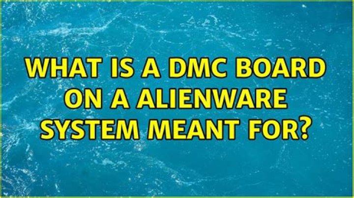 What Is a DMC Board on a Alienware System Meant For?