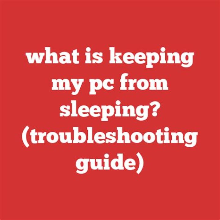 What is keeping my PC from sleeping?