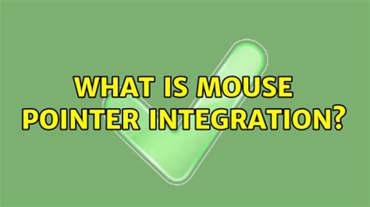 What is mouse pointer integration?