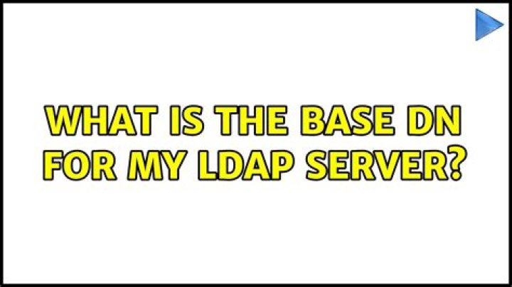 What is the BASE DN for my LDAP server?