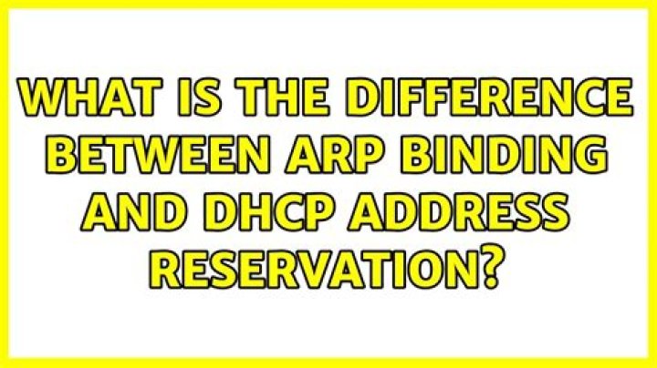 What is the difference between ARP binding and DHCP address reservation?