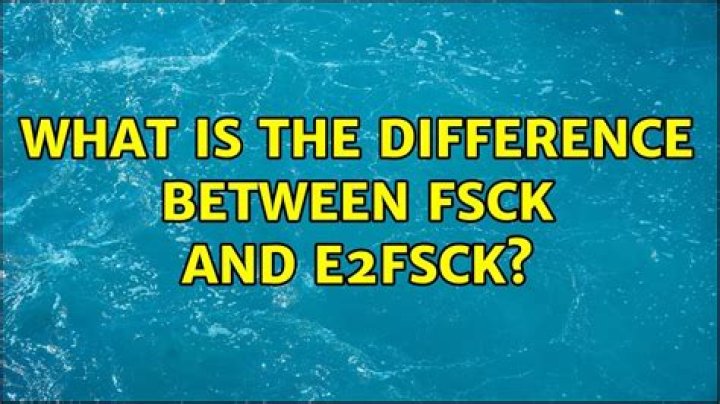 What is the difference between fsck and e2fsck?