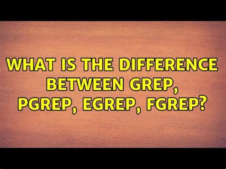 What is the difference between grep, pgrep, egrep, fgrep?