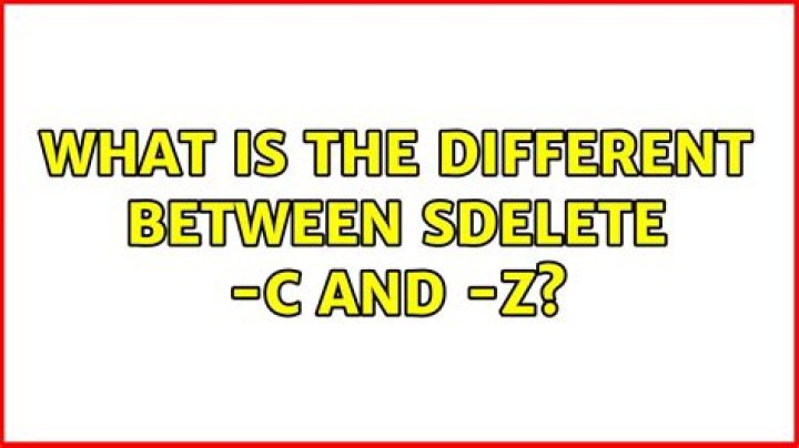 What is the different between sdelete -c and -z?