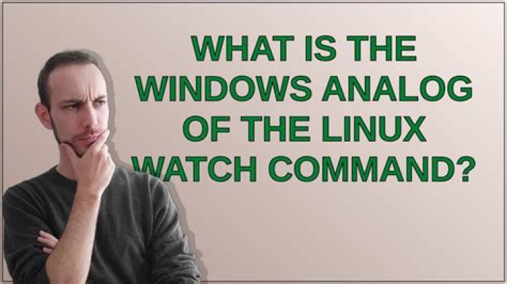What is the Windows analog of the Linux watch command?