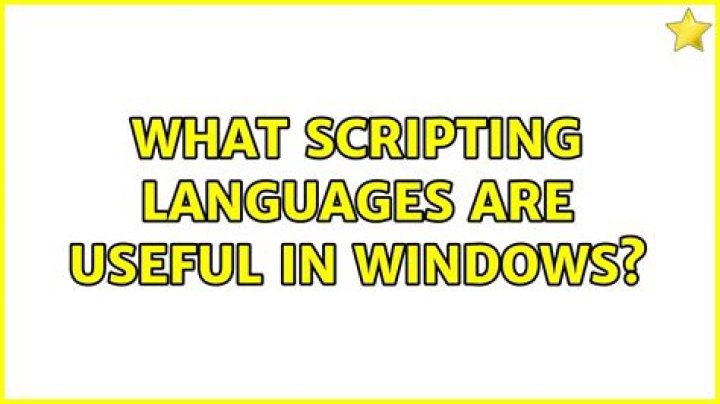 What scripting languages are useful in Windows? [closed]