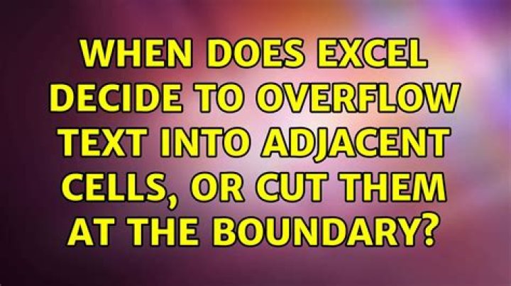 When does Excel decide to overflow text into adjacent cells, or cut them at the boundary?