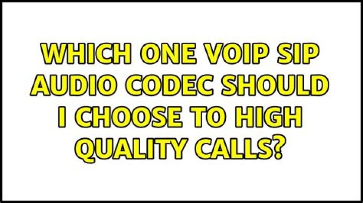 Which one VoIP SIP audio codec should I choose to high quality calls?