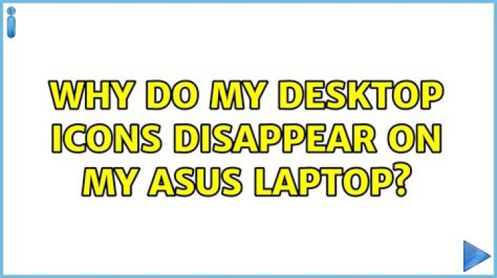 Why do my desktop icons disappear on my Asus laptop?
