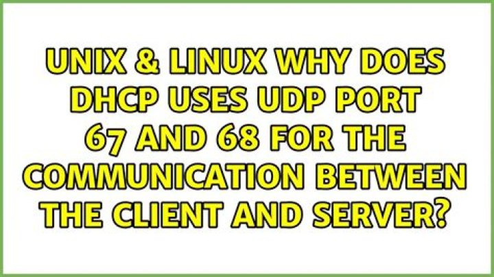 Why does DHCP uses UDP port 67 and 68 for the communication between the client and server?
