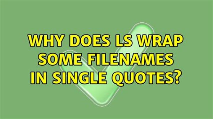 Why does ls wrap some filenames in single quotes?