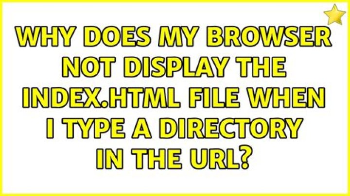 Why does my browser not display the index.html file when I type a directory in the URL?