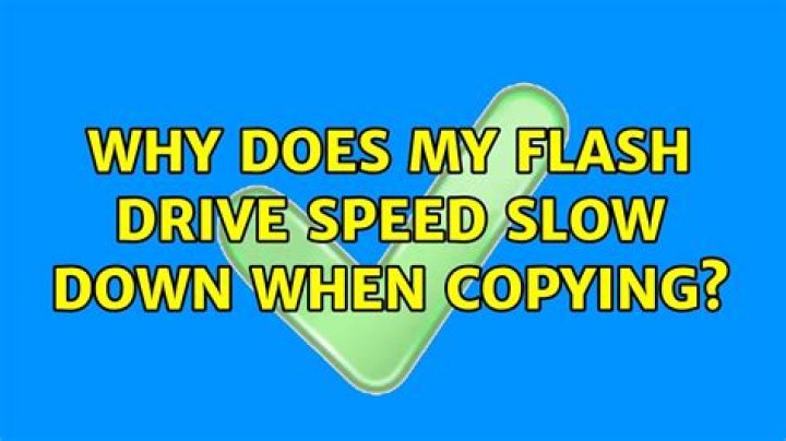 Why does my flash drive speed slow down when copying?