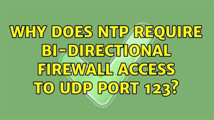 Why does NTP require bi-directional firewall access to UDP port 123?
