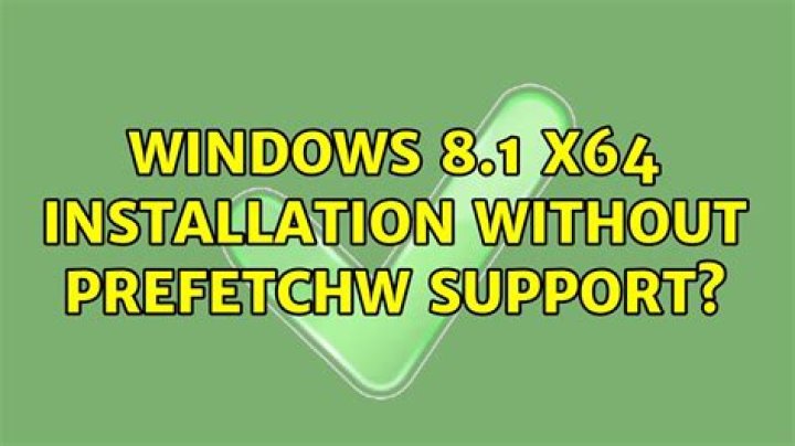 Windows 8.1 x64 installation without PrefetchW Support?