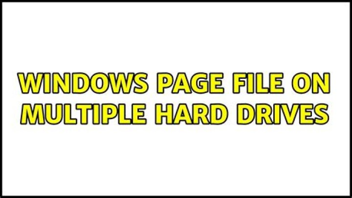 Windows page file on multiple hard drives