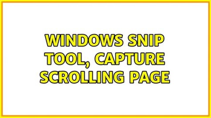 windows snip tool, capture scrolling page