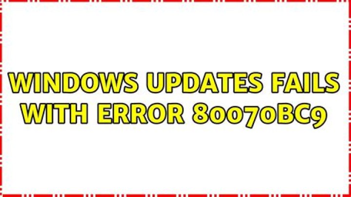 Windows updates fails with error 80070bc9