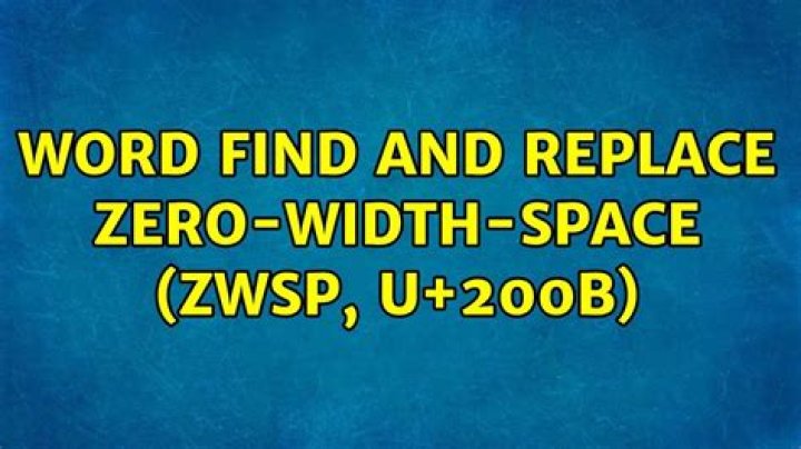 Word Find and Replace ZERO-WIDTH-SPACE (ZWSP, U+200B)