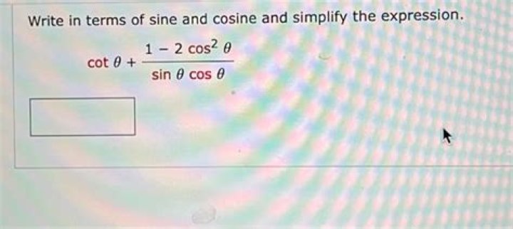 Write in Terms of sine and cosine and simplify